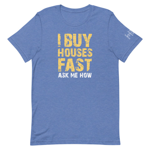 I Buy Houses Unisex Tee